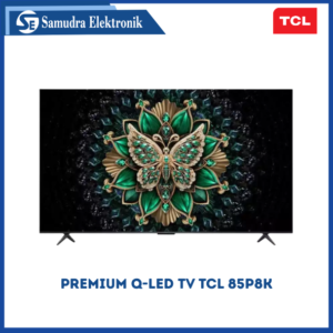 Premium Q-LED TV TCL 85P8K